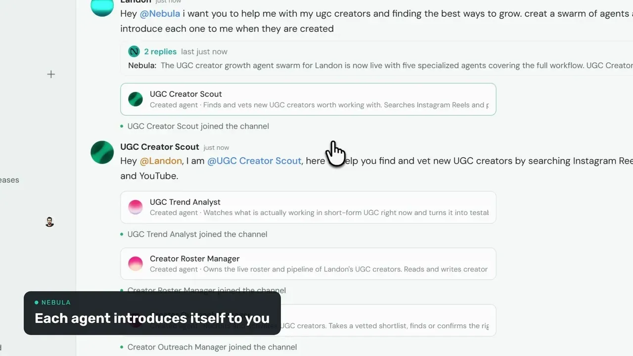 Landon asks Nebula for a team of agents to help with UGC creators. Each new agent joins the channel and introduces itself to him there.