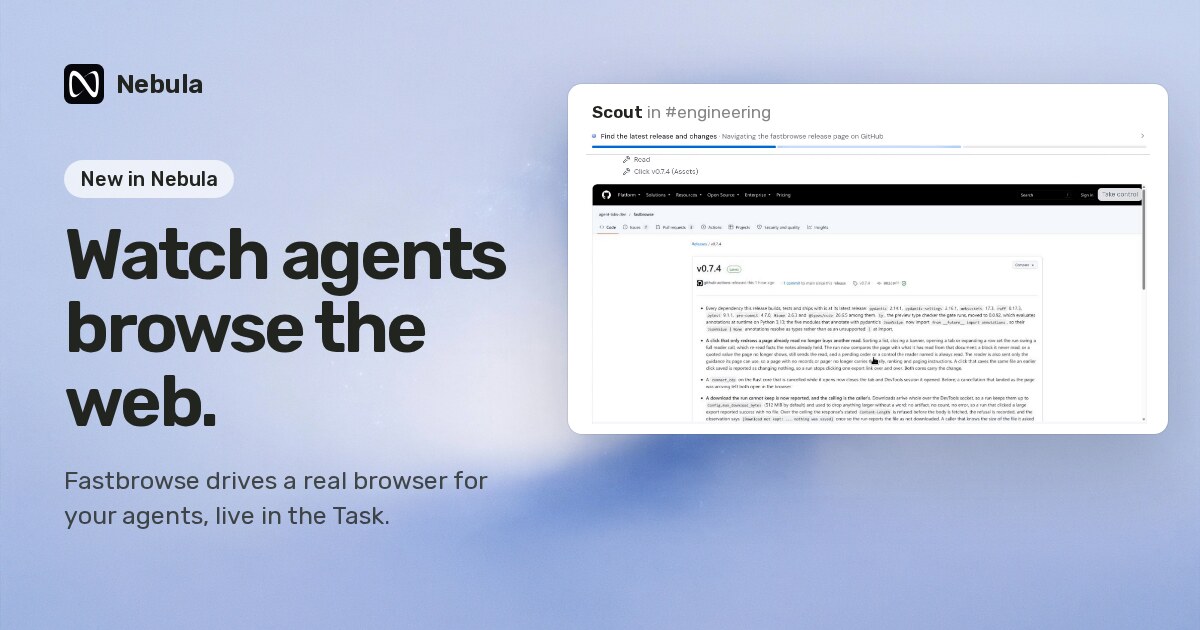 A Task in the Nebula desktop app where the agent Scout is running a browser on the GitHub releases page for fastbrowse v0.7.4. Above the live browser view the Task lists its last steps, "Read" and "Click v0.7.4 (Assets)", and a Take control button sits in the corner of the browser.